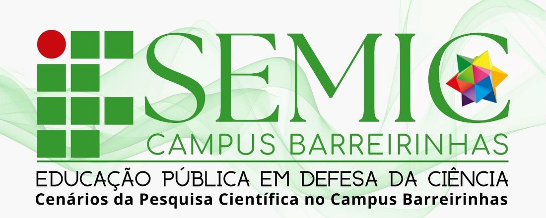 SEMIC 2022: A Educação Pública em Defesa da Ciência - Cenários da Pesquisa Científica no Campus Barreirinhas