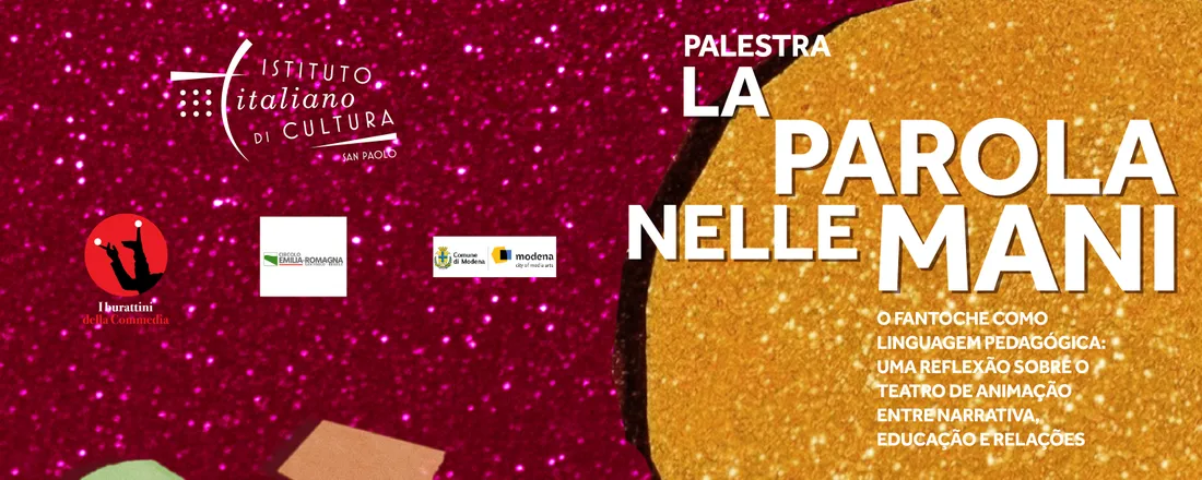 Palestra La parola nelle mani - O Fantoche como Linguagem Pedagógica: uma reflexão sobre o Teatro de Animação entre narrativa, educação e relações