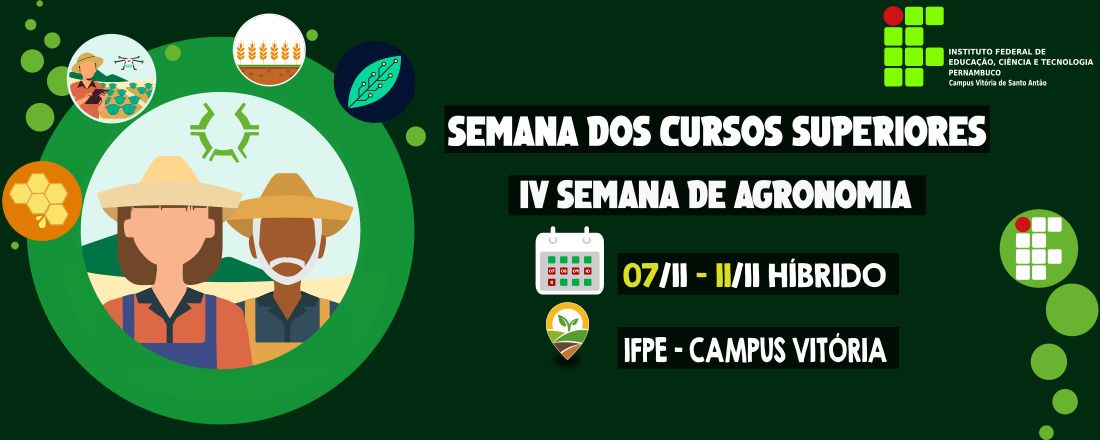 IV SEMANA DE AGRONOMIA - IFPE CAMPUS VITÓRIA DE SANTO ANTÃO