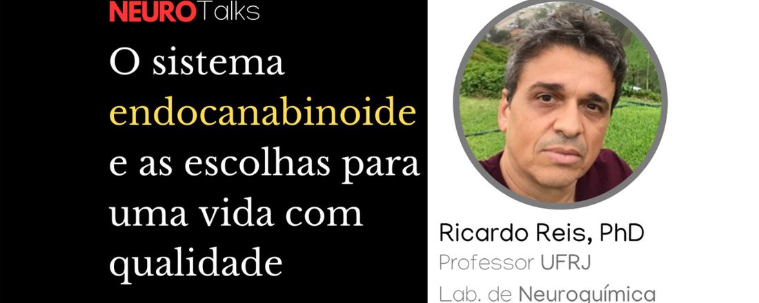 NEUROTalks: O Sistema Endocanabinóide e as escolhas para uma vida com qualidade