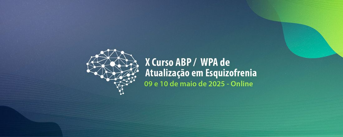 X Curso ABP/APAL/WPA de Atualização em Esquizofrenia