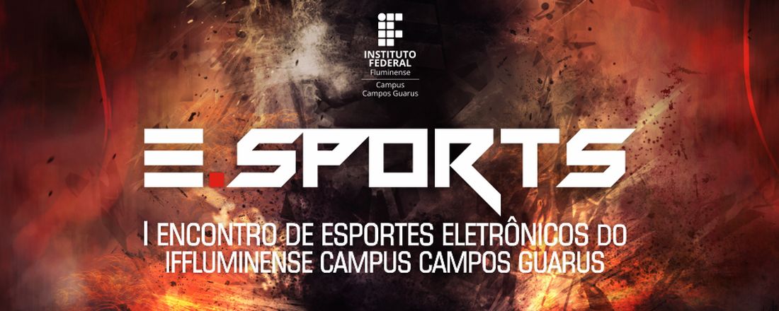 1º Encontro de Esportes Eletrônicos do IFFluminense Campus Campos Guarus