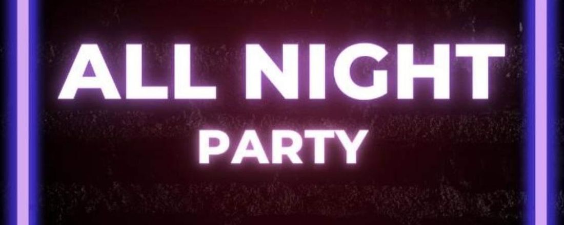 All night party