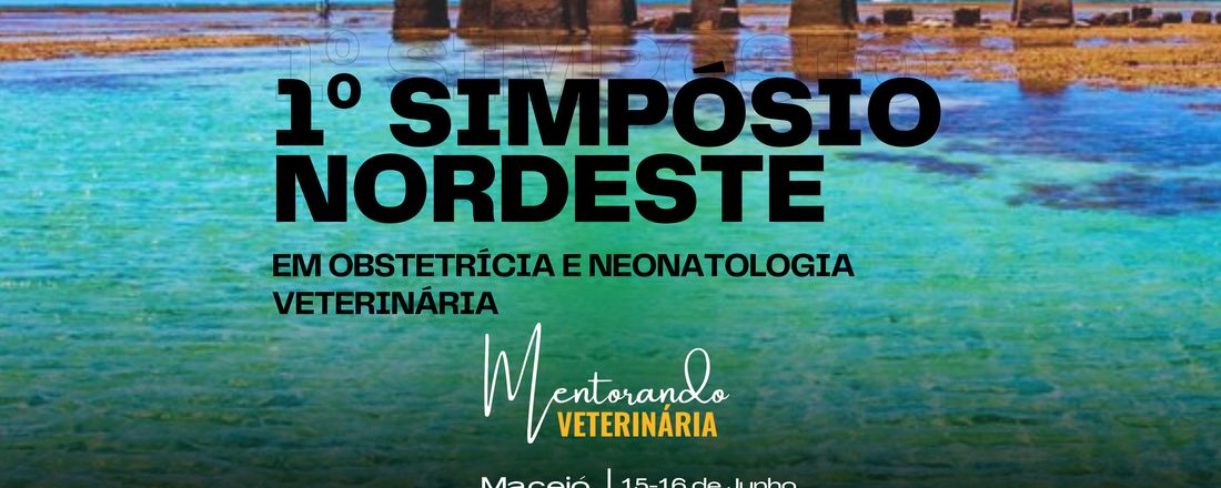 1º Simpósio Nordeste de Obstetrícia e Neonatologia Veterinária