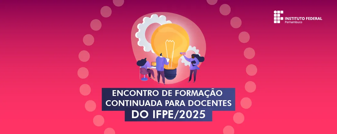 Encontro de Formação Continuada de Docentes do IFPE/ 2025