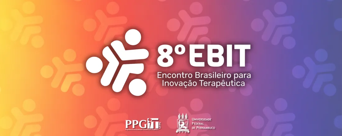 8º Encontro Brasileiro para Inovação Terapêutica - 8EBIT