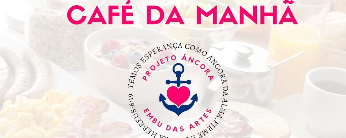 Café da manhã - Dia das Mães Projeto Âncora