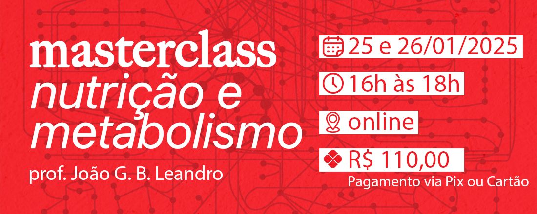 Masterclass - Nutrição e Metabolismo