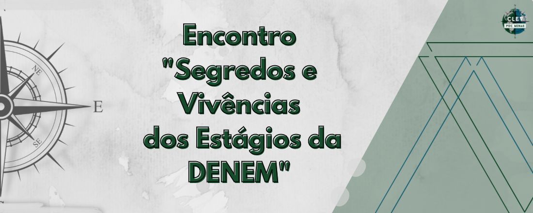 Encontro "Segredos e Vivências dos Estágios da DENEM"