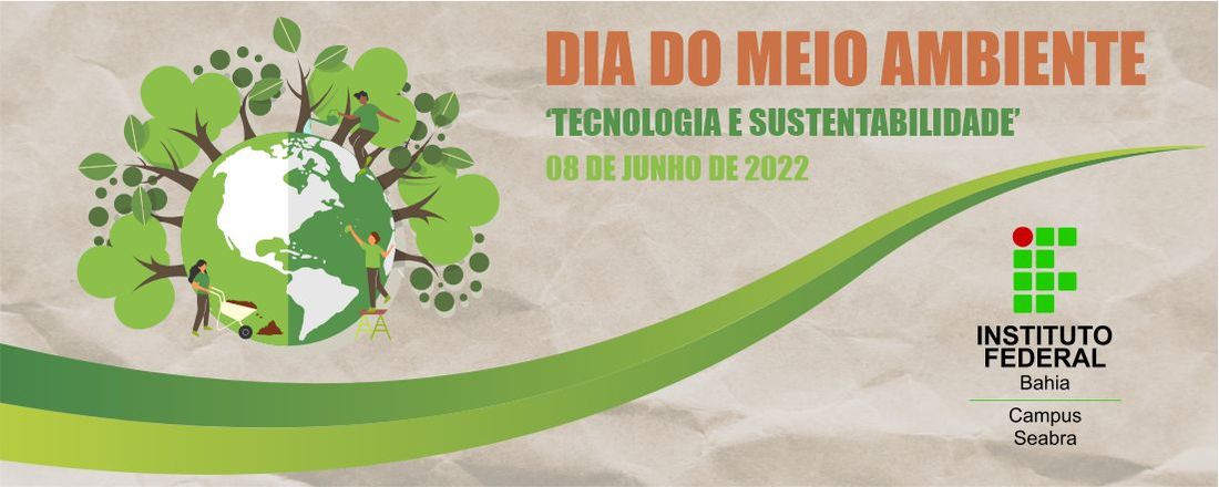 Dia do Meio Ambiente 2022 - IFBA: Campus Seabra