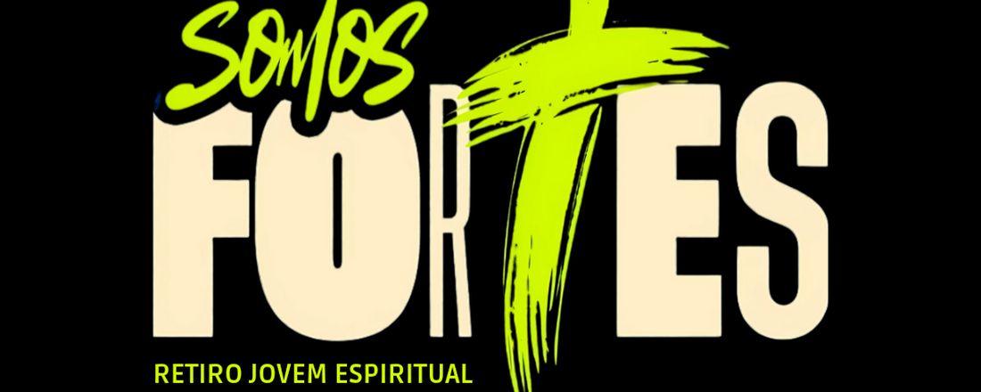 RETIRO JOVEM 2026 SOMOS FORTES