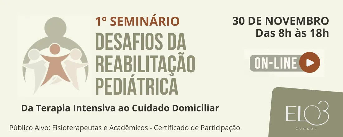 I Seminário Desafios da Reabilitação Pediátrica - Da Terapia Intensiva ao Cuidado Domiciliar