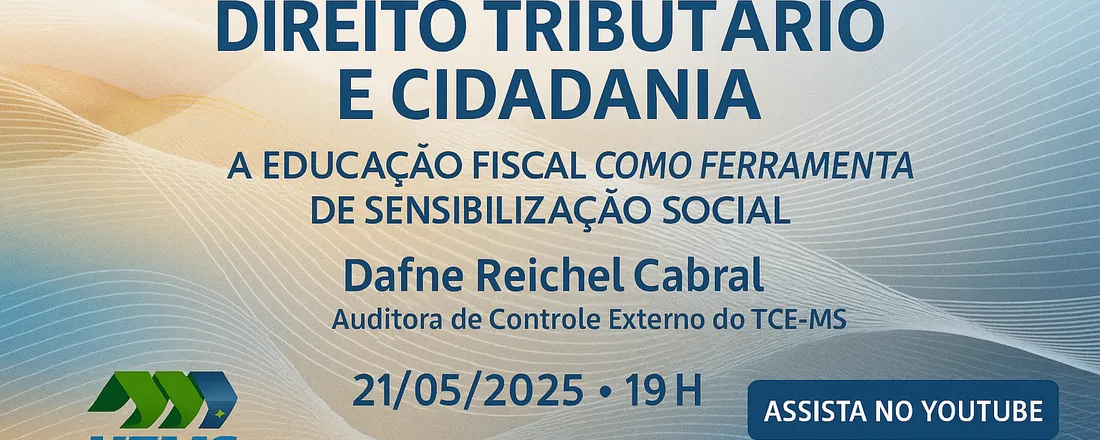 Direito Tributário e Cidadania: A Educação Fiscal como Ferramenta de sensibilização social