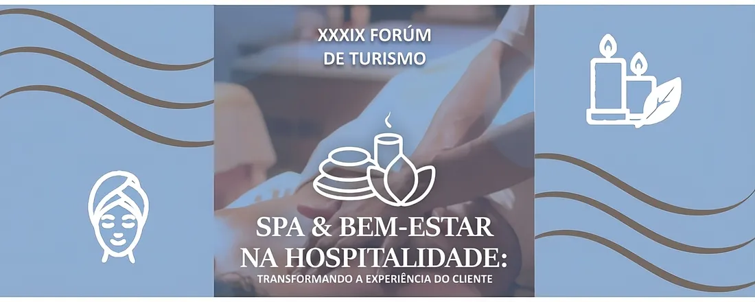 XXXIX FÓRUM DE TURISMO: Spa & Bem-estar na Hospitalidade: