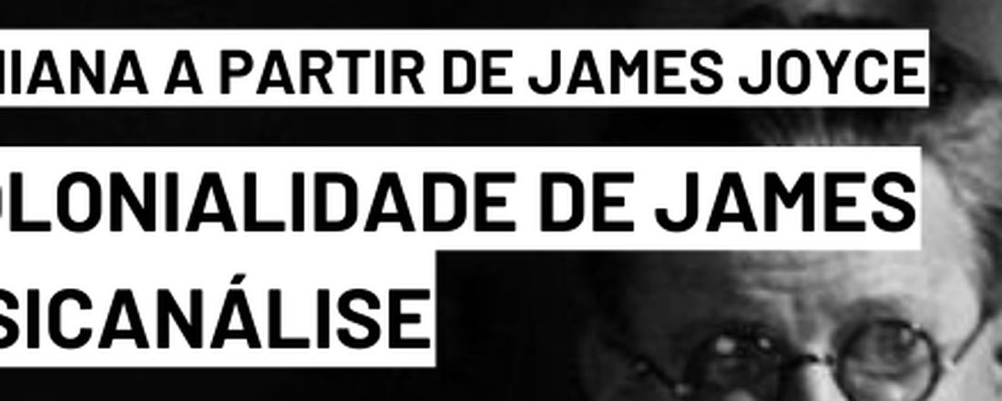 A contracolonialidade de James Joyce e a Psicanálise