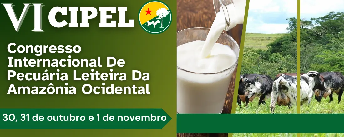 CIPEL VI- Congresso Internacional de Pecuária Leiteira da Amazônia Ocidental