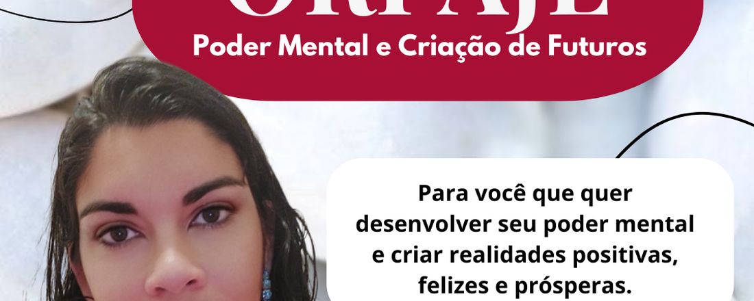 Curso Ori Ajé: Poder Mental e Criação de Futuros