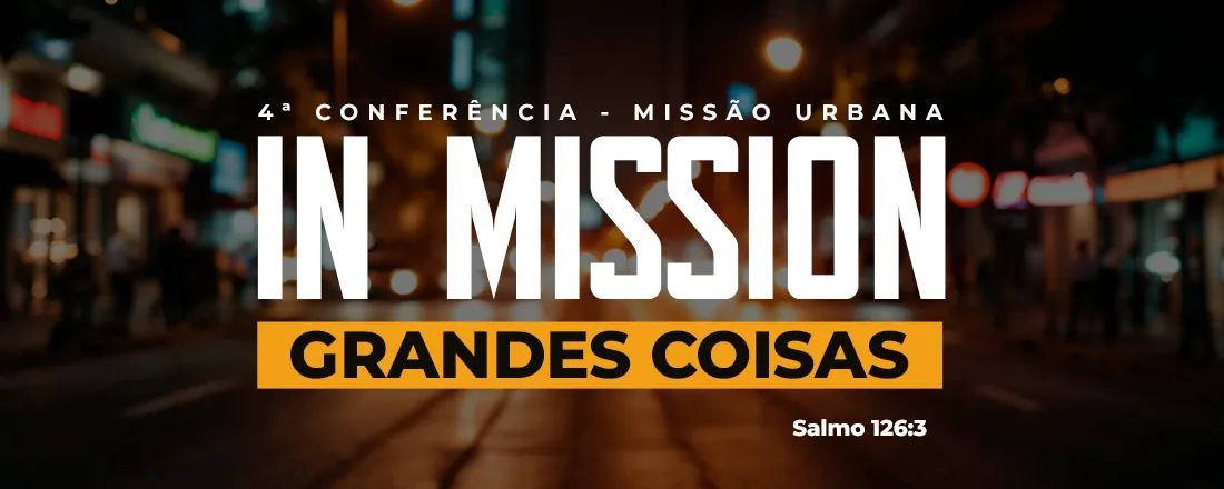 4º SIMPÓSIO DE MISSÃO URBANA - IN MISSION