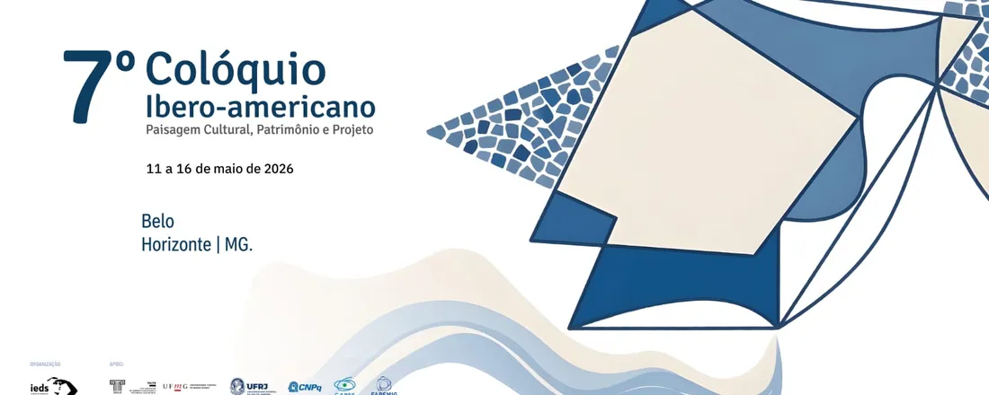 7º COLÓQUIO IBERO-AMERICANO PAISAGEM CULTURAL, PATRIMÔNIO E PROJETO