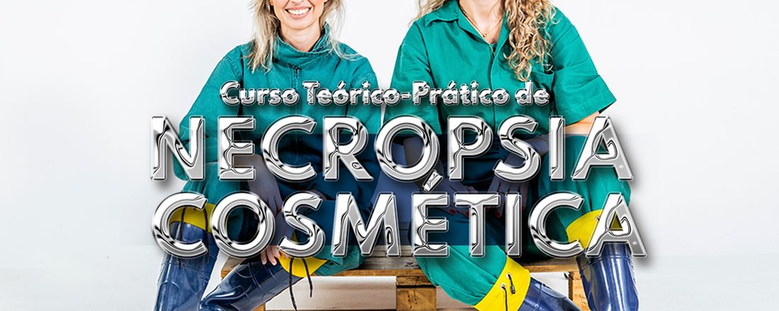 I Curso Teórico-Prático de Necropsia Cosmética
