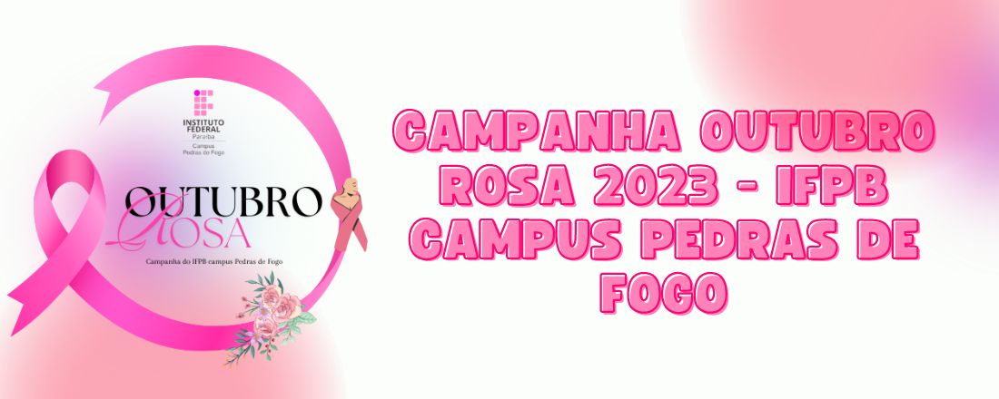 DIA D OUTUBRO ROSA -  IFPB Campus Pedras de Fogo