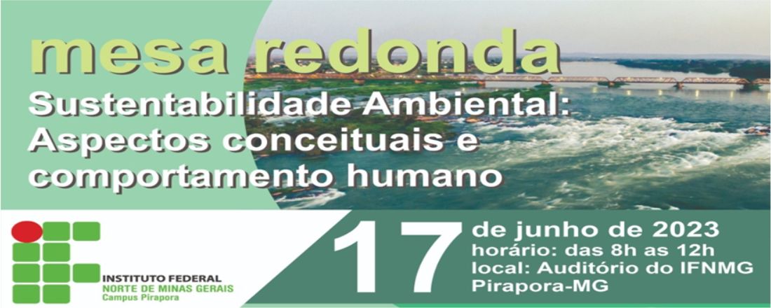 Mesa Redonda - Sustentabilidade Ambiental: Aspectos conceituais e comportamento humano