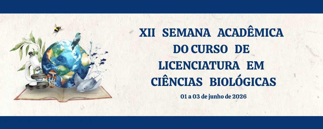 XII SABIO - Semana Acadêmica do Curso de Licenciatura em Ciências Biológicas da UTFPR - Campus Santa Helena