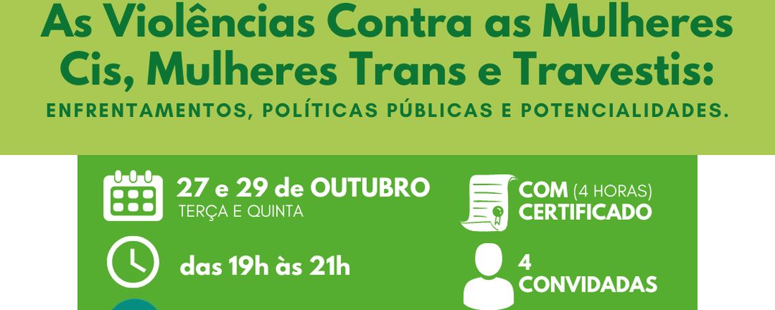 As Violências Contra as Mulheres Cis, Mulheres Trans e Travestis.