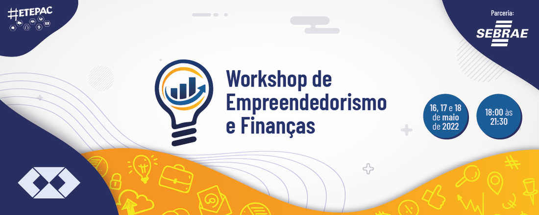 Workshop de Empreendedorismo e Finanças: Os caminhos para o Empreendedor do Futuro