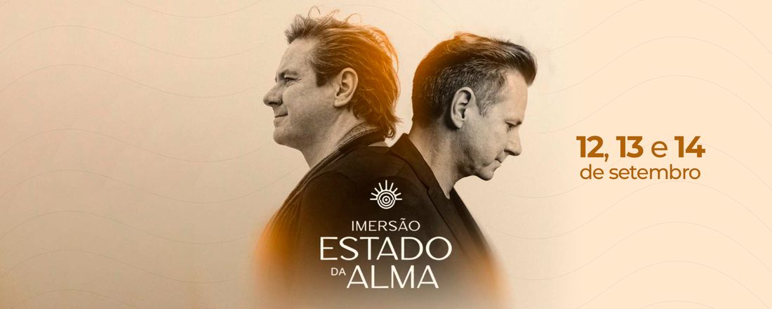 IMERSÃO ESTADO DA ALMA 12, 13 E 14 DE SETEMBRO