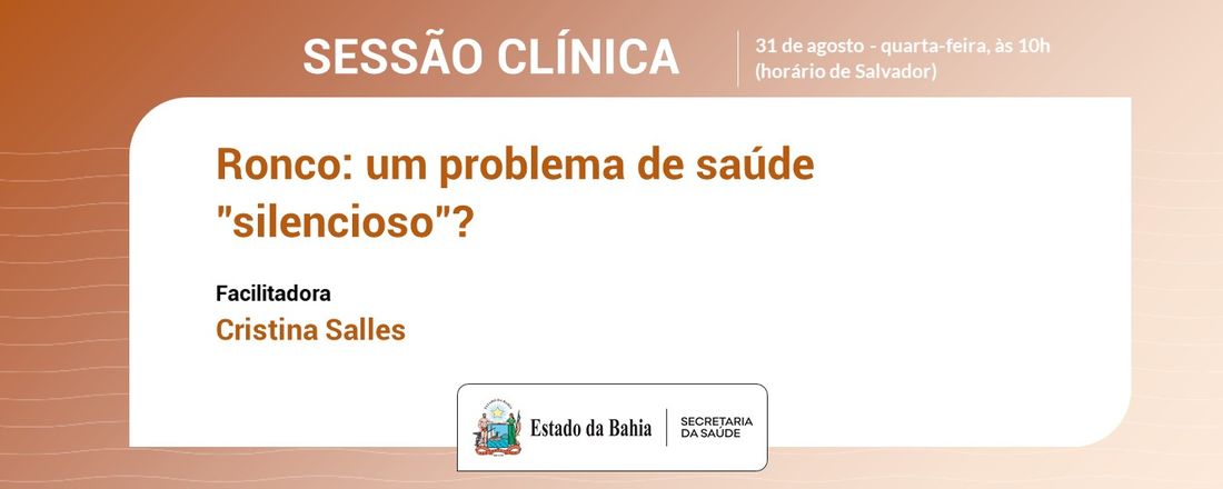 Sessão clínica: Ronco um problema de saúde "silencioso"?