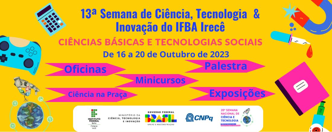 13ª Semana de Ciência, Tecnologia e Inovação - IFBA Irecê 2023