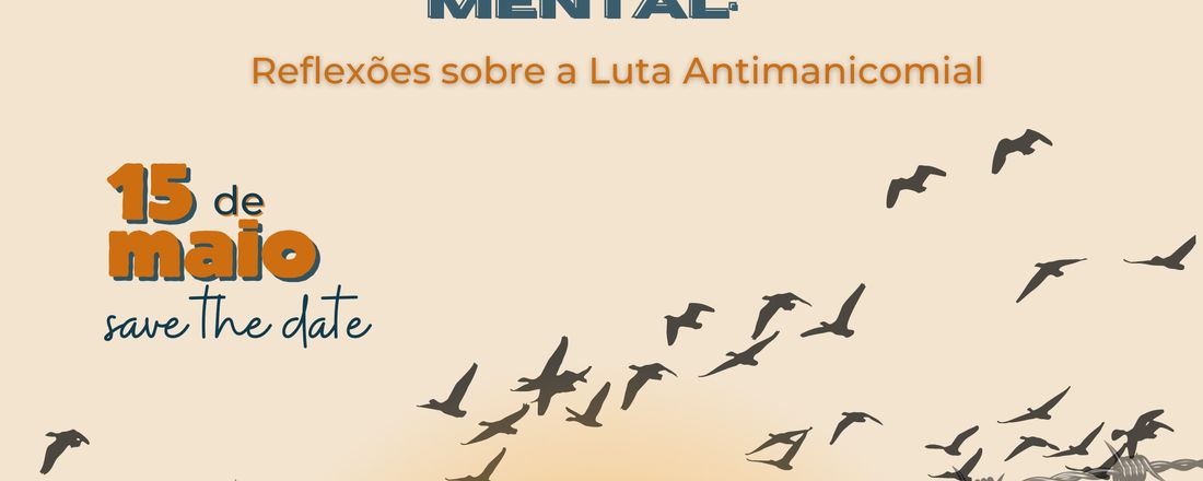 Ressignificando o Cuidado em Saúde Mental: Reflexões sobre a Luta Antimanicomial