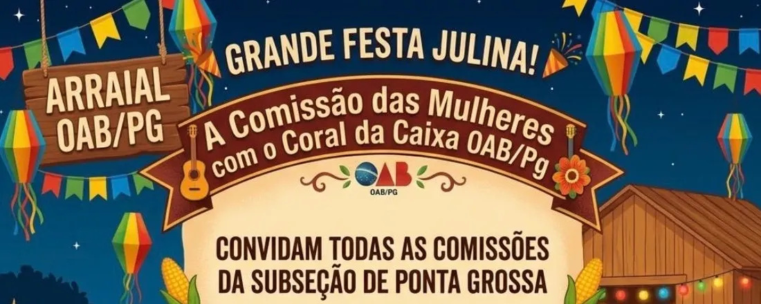 FESTA JULINA CMA - Comissão das Mulheres Advogadas OAB-PG