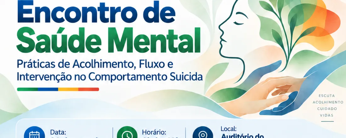 Encontro de Saúde Mental: Práticas de Acolhimento, Fluxo e Intervenção no Comportamento Suicida