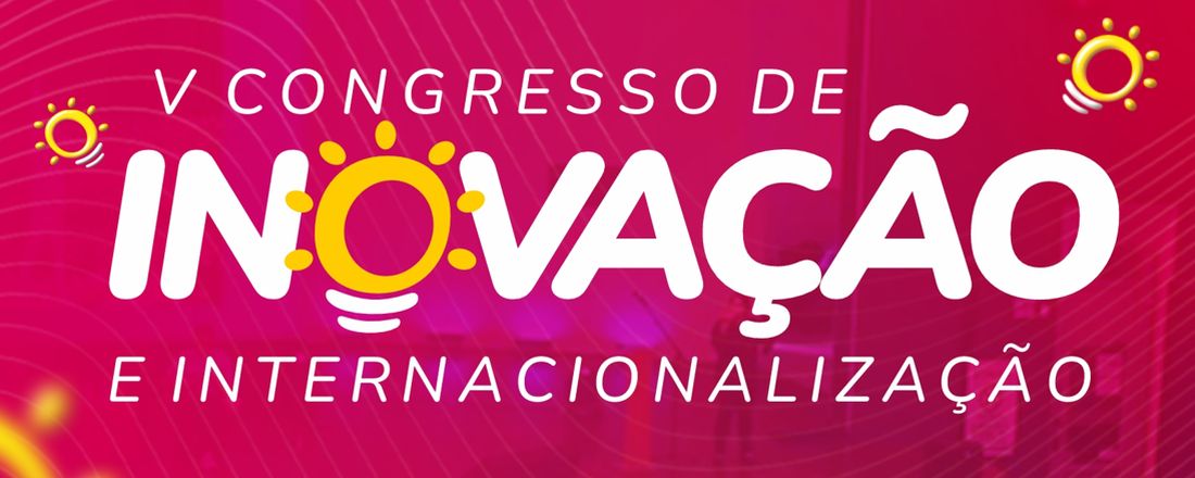 V Congresso de Inovação e Internacionalização UNINOVAFAPI Afya