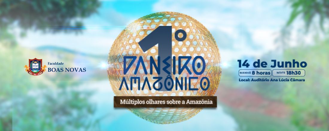 1º Paneiro Amazônico com o tema: "Múltiplos olhares sobre a Amazônia"