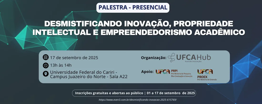 Presencial - Desmistificando Inovação, Propriedade Intelectual e Empreendedorismo Acadêmico