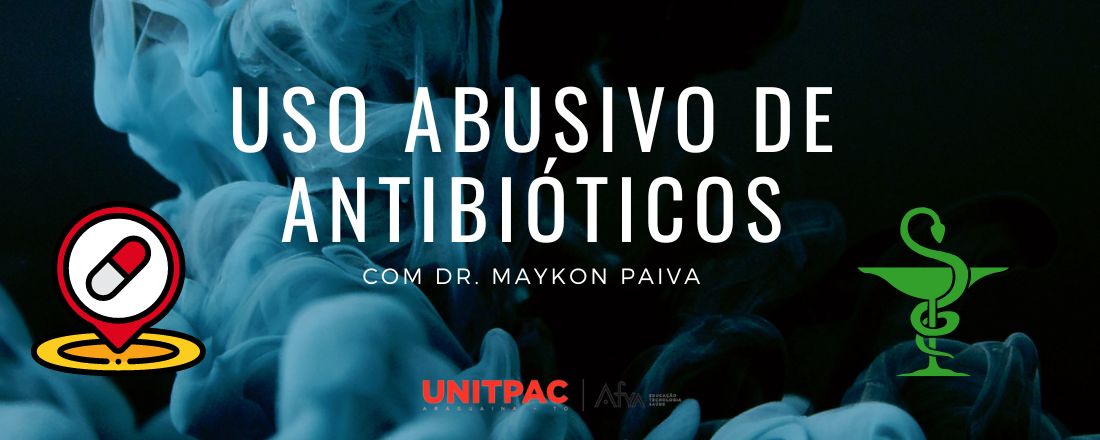 O uso abusivo de antibioticos