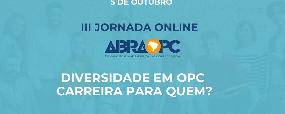 III Jornada On-line - Diversidade na OPC: Carreira para quem?