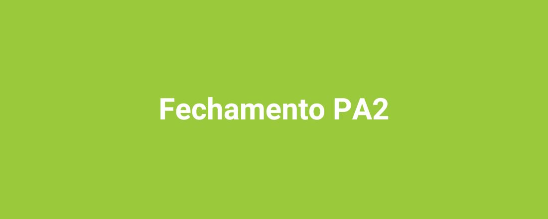 Fechamento PA2