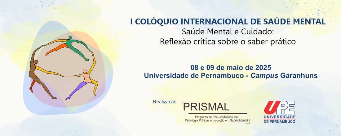 I Colóquio Internacional de Saúde Mental - Saúde Mental e cuidado: Reflexão crítica sobre o saber prático