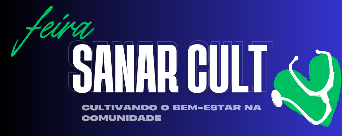 Feira Sanar Cult: Cultivando o Bem-Estar na Comunidade