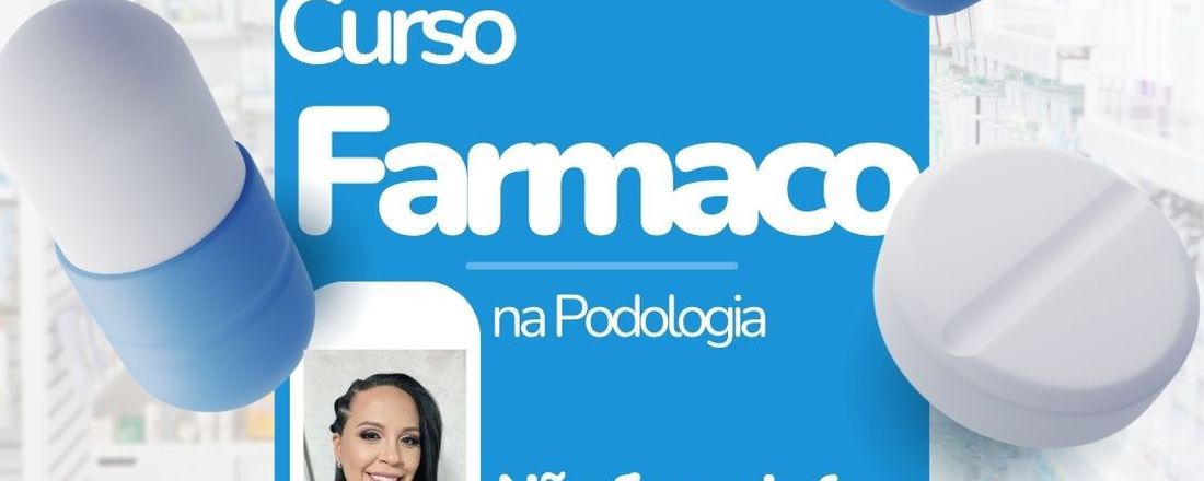 Curso: Farmaco na Podologia - CAPPA CURSOS