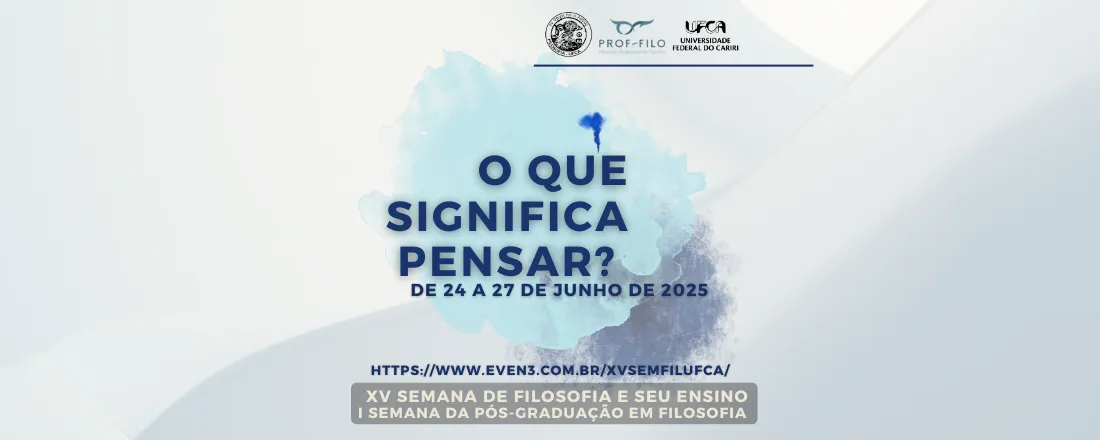 XV Semana de Filosofia e seu Ensino e I Semana da Pós-Graduação em Filosofia da UFCA