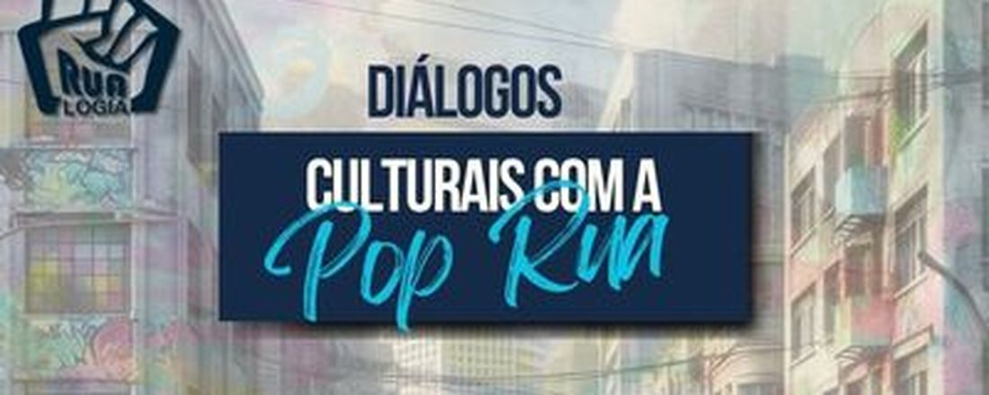 Rualogia 2ª Edição - Diálogos Culturais com a Pop. Rua