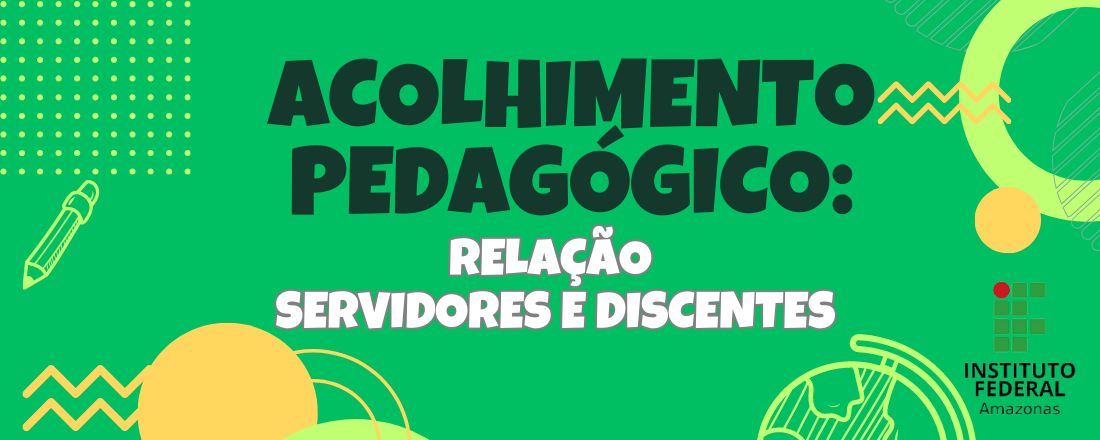 Acolhimento  pedagógico - Relação discente e servidores