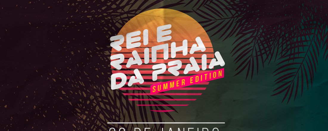 Rei e Rainha da Praia - SUMMER EDITION
