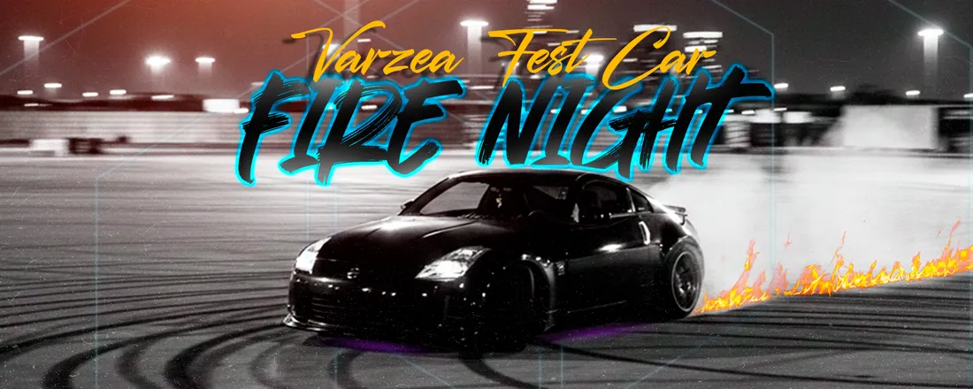 VARZEA FEST CAR FIRE NIGHT