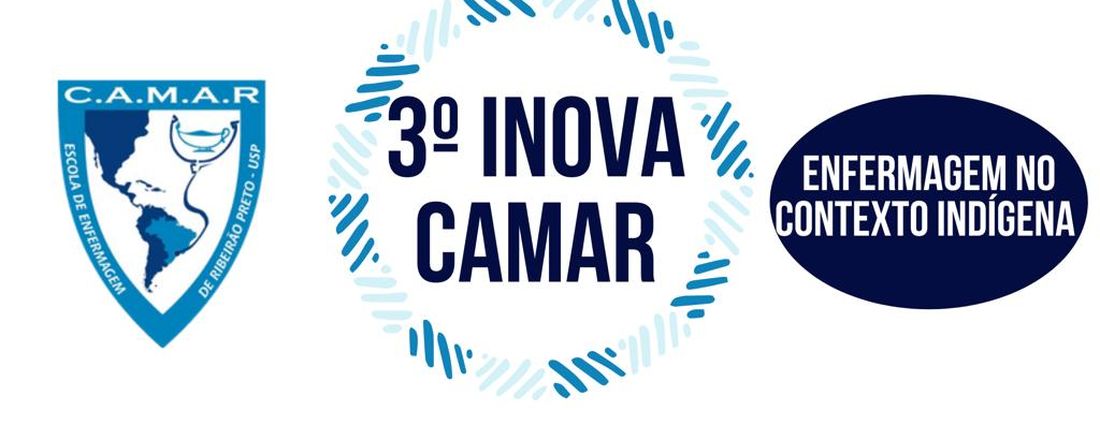 3° InovaCAMAR: "Enfermagem no Contexto Indígena"
